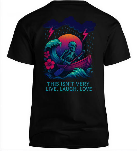 This Isn’t Very Live, Laugh, Love Tee